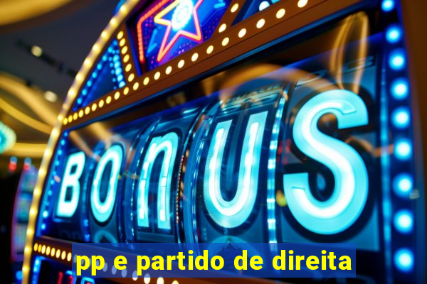 pp e partido de direita